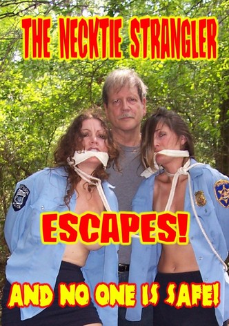 The Necktie Strangler Escapes
