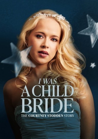 I Was a Child Bride: The Courtney Stodden Story
