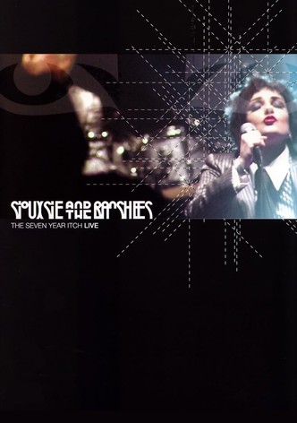 Siouxsie And The Banshees: The Seven Year Itch - Live
