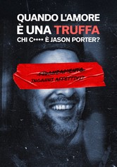 Quando l'amore è una truffa: Chi c* è Jason Porter?