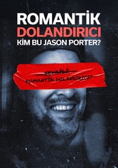 Romantik Dolandırıcı: Kim bu Jason Porter?