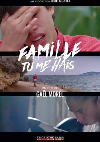 Famille tu me hais
