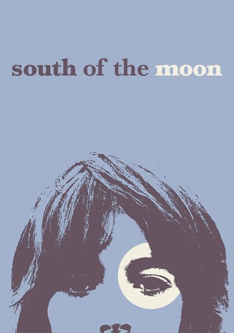 South of the Moon