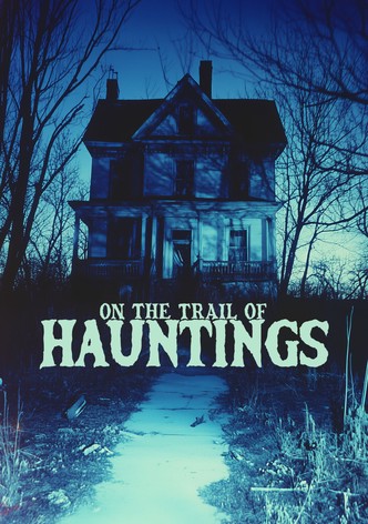 On the Trail of Hauntings - Season 1