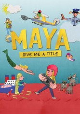 Maya, donne-moi un titre