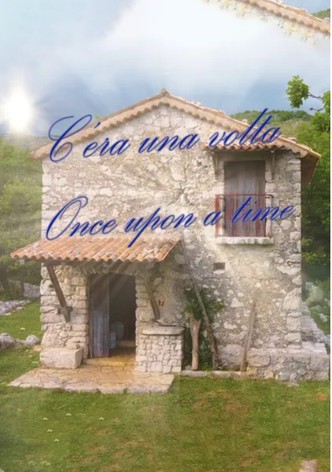 C'era una volta - Once upon a time