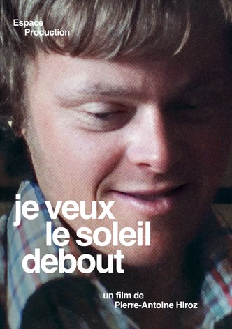 Je Veux Le Soleil Debout