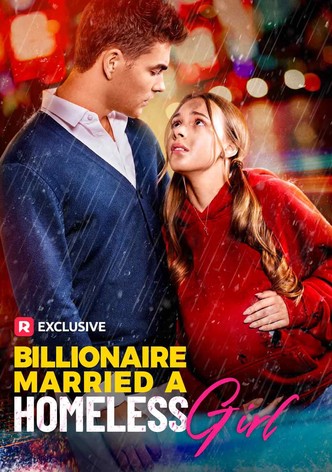 Billionaire Married a Homeless Girl