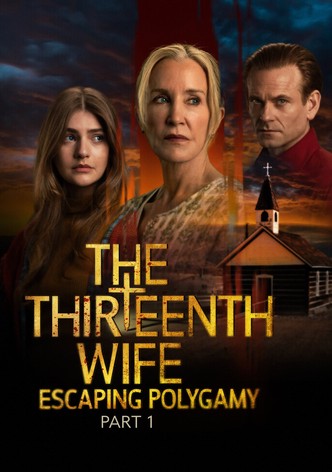 The Thirteenth Wife: Escaping Polygamy, Part 1