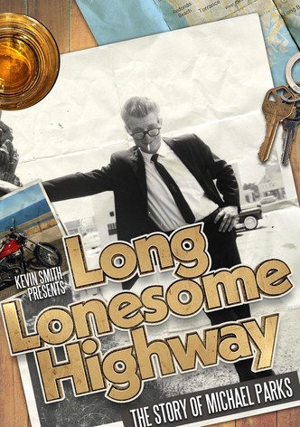 Long Lonesome Highway: The Story of Michael Parks