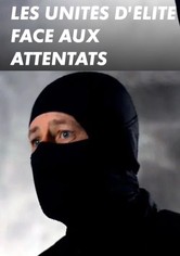 Les unités d'élite face aux attentats