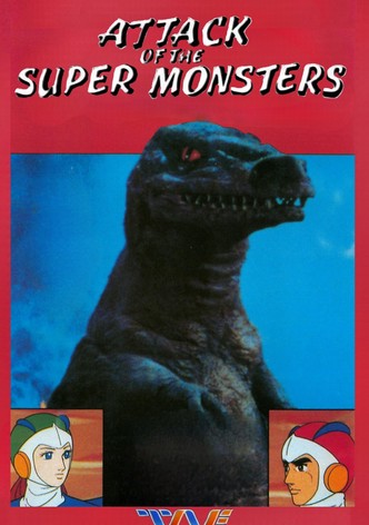 Attack of the Super Monsters