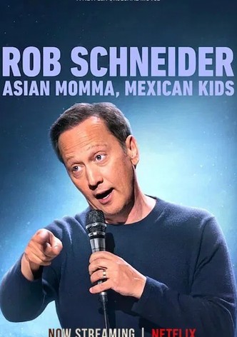 Rob Schneider: Asian Momma, Mexican Kids