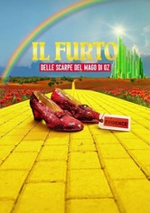 Il furto delle scarpe del Mago di Oz
