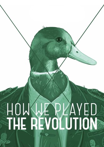 How We Played the Revolution