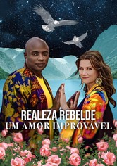 Realeza rebelde: Um amor improvável