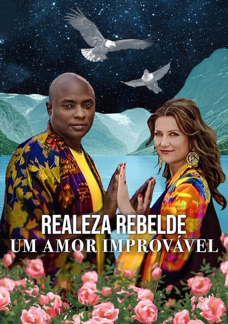 Realeza rebelde: Um amor improvável