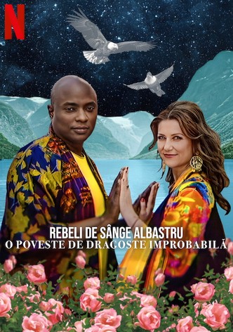 Rebeli de sânge albastru: O poveste de dragoste improbabilă