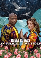 Rebel Royals: Eine unwahrscheinliche Liebesgeschichte