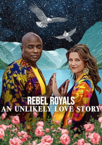 Rebel Royals: Eine unwahrscheinliche Liebesgeschichte