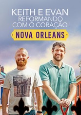 Keith e Evan: Reformando com o Coração - Nova Orleans
