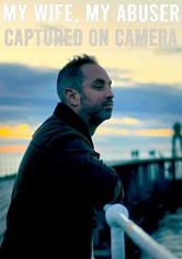 My Wife, My Abuser: Captured on Camera