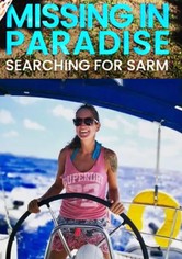 Missing in Paradise: Searching for Sarm - Miniseries