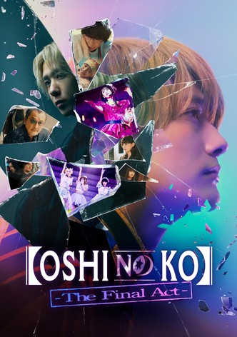 Oshi no Ko -The Final Act-