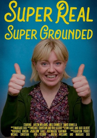Super Real Super Grounded