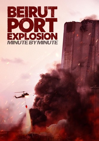 Beirut Port Explosion: Minute by Minute