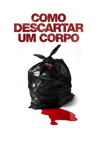 Como Descartar um Corpo
