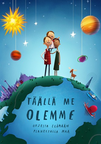 Täällä me olemme: ohjeita elämään planeetalla Maa