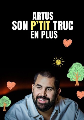 Artus : Son p'tit truc en plus