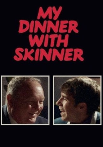 My Dinner with Skinner