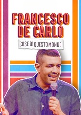 Francesco De Carlo: Cose di Questo Mondo