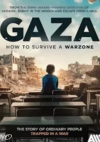 Gaza: How to Survive a Warzone