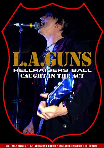 L.A. Guns: Hellraiser's Ball - Caught in the Act
