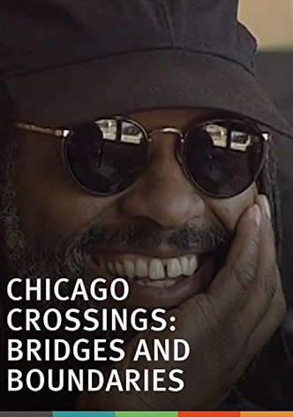 Chicago Crossings: Bridges and Boundaries