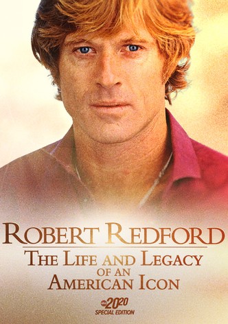 Robert Redford: The Life & Legacy of an American Icon
