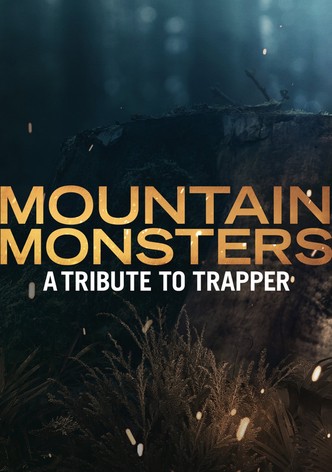 Mountain Monsters: A Tribute to Trapper