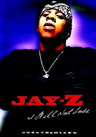 Jay-Z: I Will Not Lose: Unauthorized