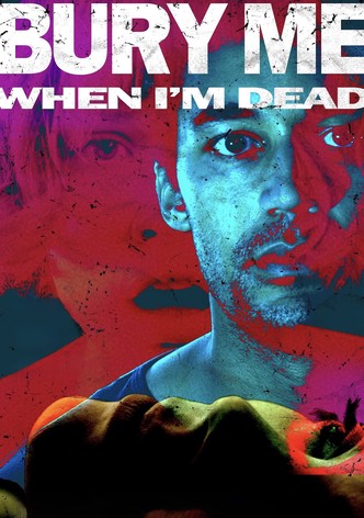 Bury Me When I'm Dead