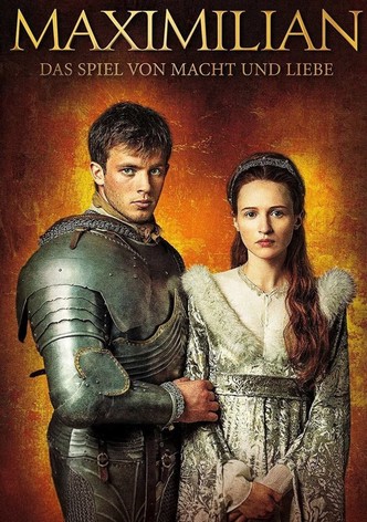 Maximilian - Das Spiel von Macht und Liebe