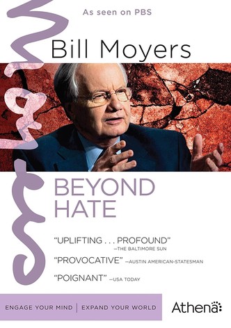 Bill Moyers: Beyond Hate