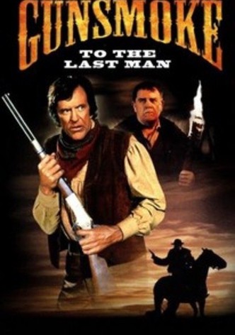 Gunsmoke: To the Last Man
