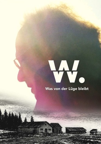 W. – Was von der Lüge bleibt
