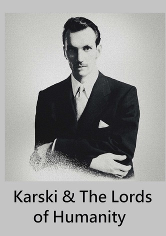 Karski & The Lords of Humanity