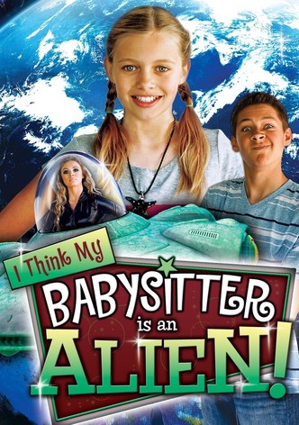 I Think My Babysitter is an Alien