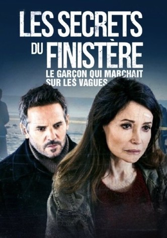 Les secrets du Finistère - Le garçon qui marchait sur les vagues