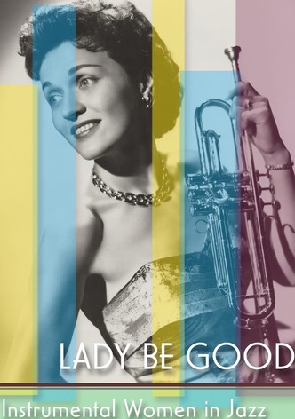 Lady Be Good: Instrumental Women In Jazz